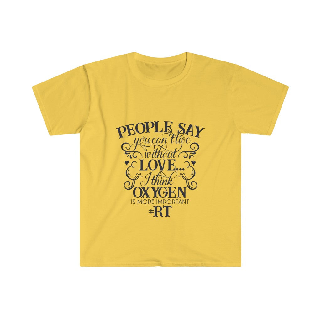 Oxygen Needed Unisex Softstyle T-Shirt