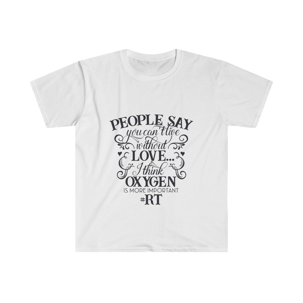 Oxygen Needed Unisex Softstyle T-Shirt