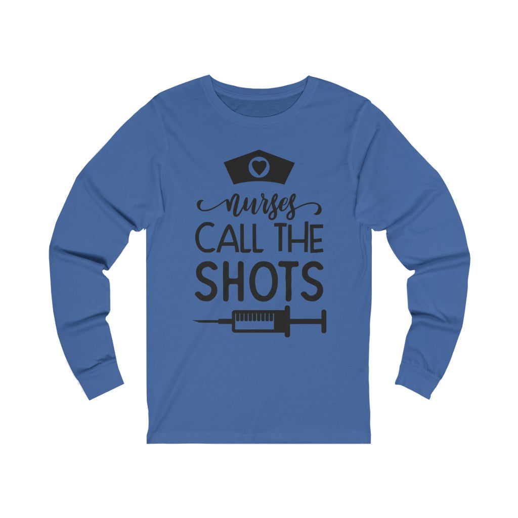 Nurses Call the Shots2 Sleeve Tee