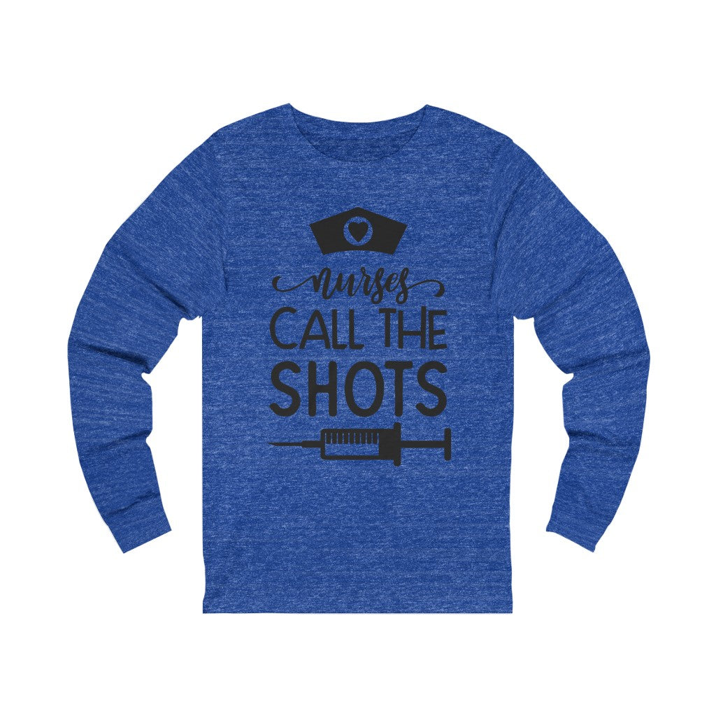 Nurses Call the Shots2 Sleeve Tee