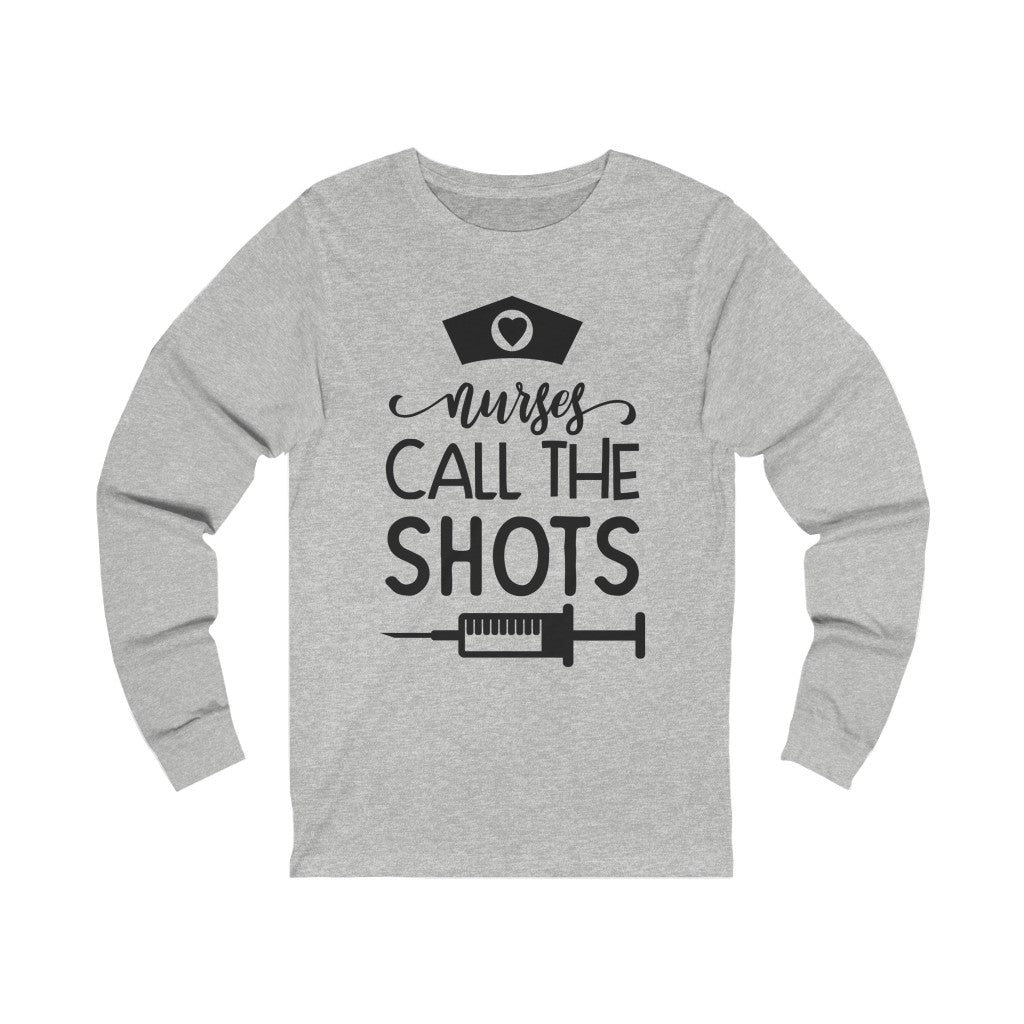 Nurses Call the Shots2 Sleeve Tee