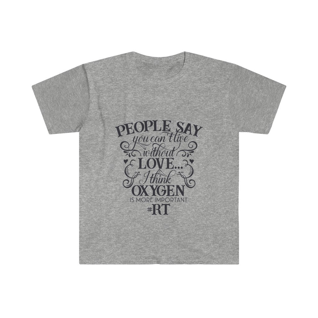 Oxygen Needed Unisex Softstyle T-Shirt