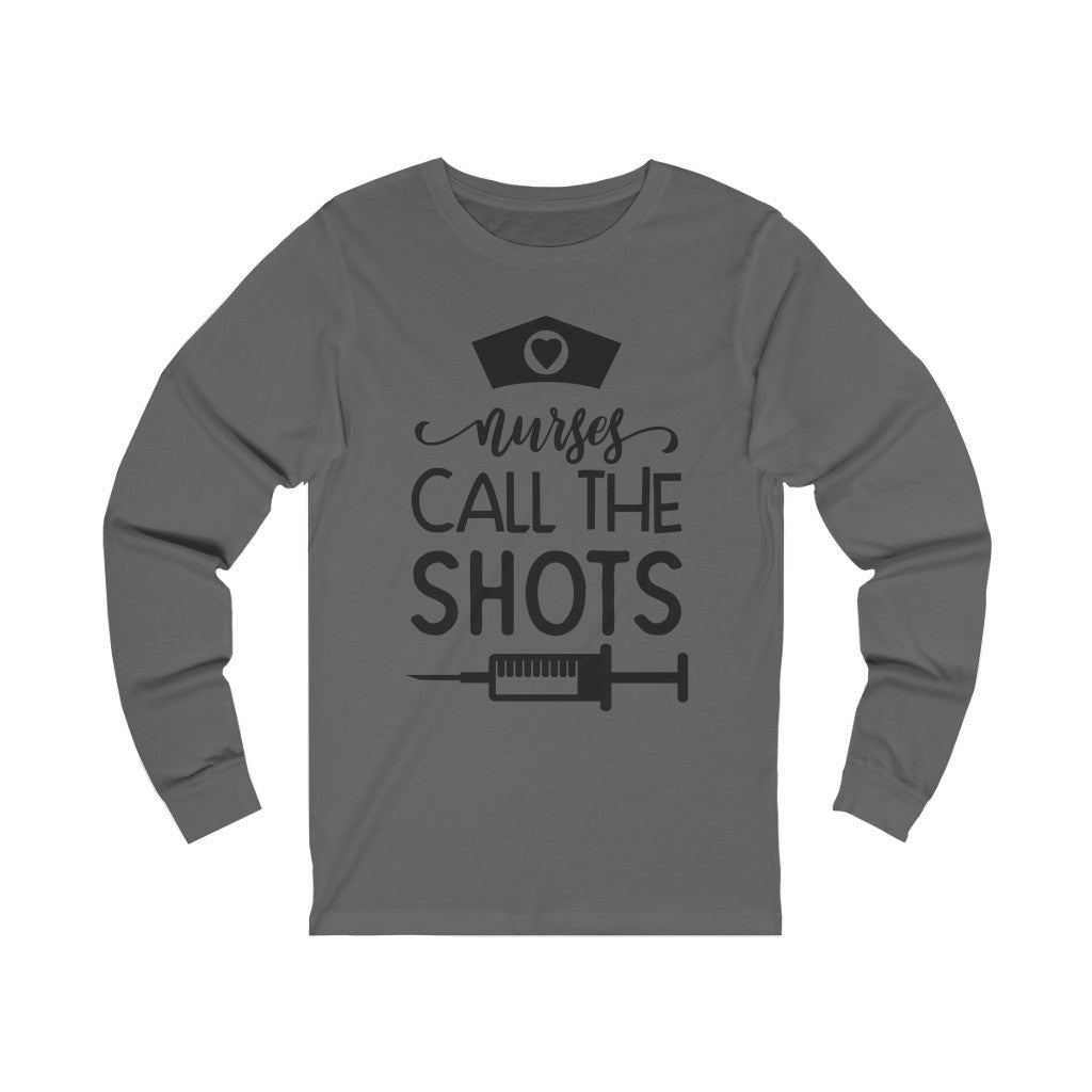 Nurses Call the Shots2 Sleeve Tee