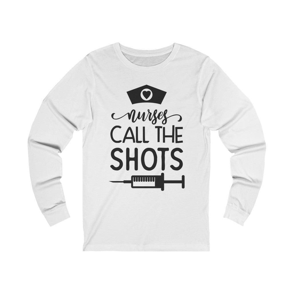 Nurses Call the Shots2 Sleeve Tee