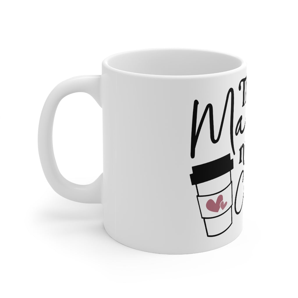 This Mama Needs Coffee Mug 11oz