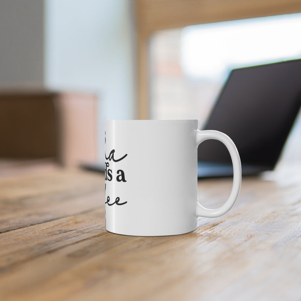 This Mama Needs Coffee Mug 11oz