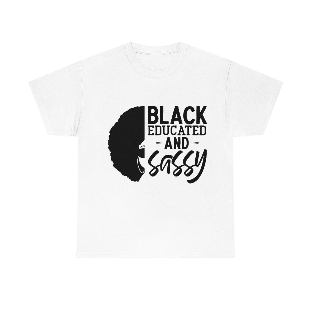 Black Educated and Sassy T-shirt, Black Educated and Sassy Tshirt Gift