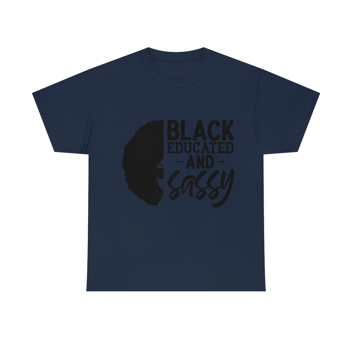 Black Educated and Sassy T-shirt, Black Educated and Sassy Tshirt Gift