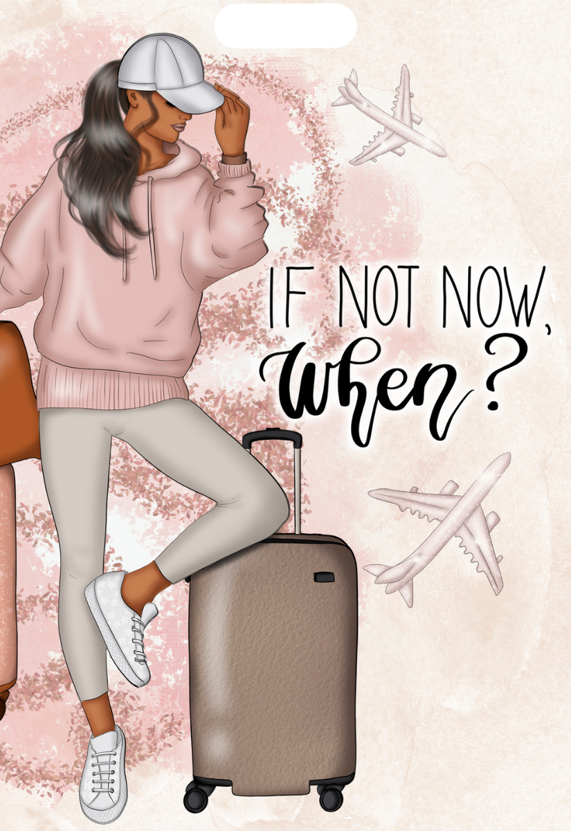 If Not Now When Luggage Tags